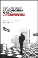 La signorina Giulia. Fröken Julie. Un dramma naturalistico libro