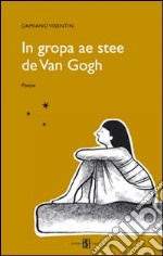 In gropa ae stee de Van Gogh. Testo veneto e italiano