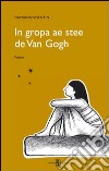 In gropa ae stee de Van Gogh. Testo veneto e italiano libro