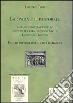 Spada e il pastorale. L'Italia come teatro dello scontro tra papa Giovanni XXI e Ludovico il Bavaro