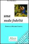 Una nuda fedeltà libro