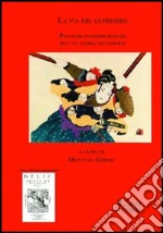 La via del guerriero. Panorami interdisciplinari per una storia dei samurai libro