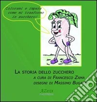 Storia dello zucchero. Con gadget libro