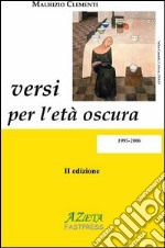 Versi per l'età oscura 1996-2006 libro