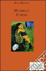 Mi cerco e ti trovo libro