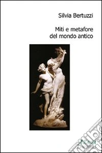 Miti e metafore del mondo antico