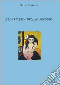 Alla ricerca dell'io perduto