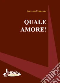 Quale amore!