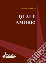 Quale amore! libro