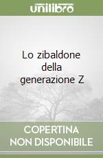 Lo zibaldone della generazione Z libro