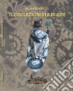 Il collezionista di ore libro