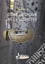 Come la chiave nel lucchetto libro