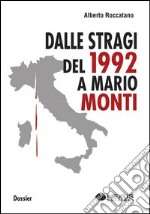 Dalle stragi del 1992 a Mario Monti