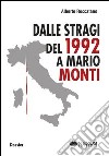 Dalle stragi del 1992 a Mario Monti libro di Roccatano Alberto