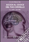 Accedi al codice del tuo cervello. Con CD Audio. Vol. 3: Stato Delta libro