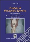 Trattato di osteopatia sportiva. Prevenire e curare i traumi sportivi diretti e indiretti libro di Coco Angelo