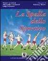 La spalla dello sportivo. Anatomia e fisiologia della spalla, le disfunzioni da stress atletico (gesto «overhead») e il loro trattamento riabilitativo libro