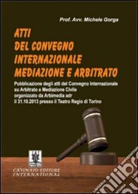Atti del Convegno internazionale mediazione e arbitrato libro