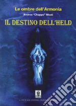 Le ombre dell'armonia. Il destino dell'Held