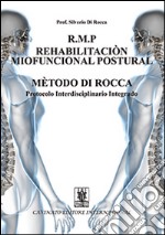 R.M.P. rehabilitacion miofuncional postural metodo di Rocca. Protocolo interdisciplinario integrado libro