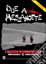 Due a mezzanotte. L'Islanda in monopattino libro