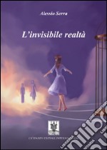 L'invisibile realtà libro