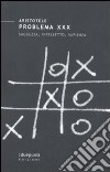 Problema XXX. Saggezza, intelletto, sapienza libro