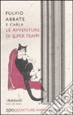 Le avventure di Super Trappi libro