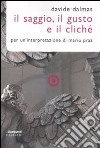 Il Saggio, il gusto e il cliché. Per un'interpretazione di Mario Praz libro di Dalmas Davide