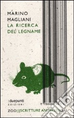 La ricerca del legname libro