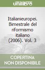 Italianieuropei. Bimestrale del riformismo italiano (2006). Vol. 3 libro