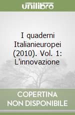 I quaderni Italianieuropei (2010). Vol. 1: L'innovazione