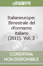 Italianieuropei. Bimestrale del riformismo italiano (2011). Vol. 2 libro