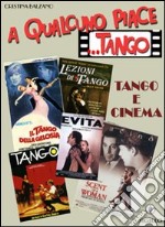 A qualcuno piace... tango. Tango e cinema