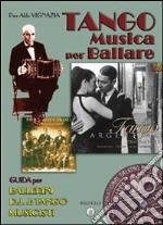 Tangologia. Grande guida del tango argentino libro