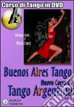 Buenos Aires tango. Nuovo corso di tango argentino. DVD. Con libro libro