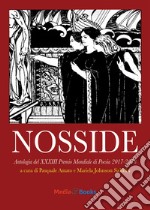 Nosside 2017-2018. Antologia del premio Mondiale di Poesia. Ediz. italiana, inglese, francese, portoghese e spagnola libro