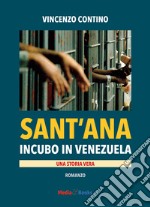 Sant'Ana. Incubo in Venezuela libro