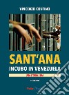 Sant'Ana. Incubo in Venezuela libro