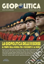 Geopolitica (2022). Vol. 11: La geopolitica delle risorse. Al tempo della guerra tra l'Occidente e la Russia libro