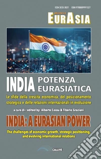 Orizzonti d'Eurasia. Storia, politica ed economia del supercontinente. Ediz. italiana e inglese. Vol. 1: India Potenza Eurasiatica. Le sfide della crescita economica libro