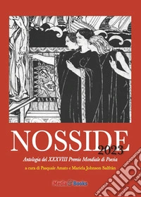 Nosside 2023. Antologia del XXXVIII Premio Mondiale di Poesia. Ediz. multilingue libro