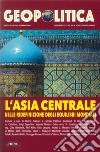 Geopolitica: l'Asia centrale nelle ridefinizioni degli equilibri mondiali libro
