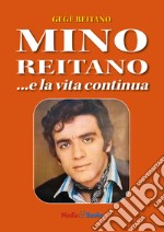 Mino Reitano... e la vita continua libro