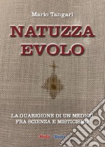 Natuzza Evolo. La guarigione di un medico fra scienza e misticismo