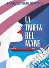 La truffa del mare libro