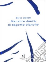 Macabre danze di sagome bianche libro