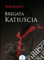 Brigata Katiuscia libro