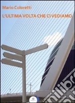 L'ultima volta che ci vediamo