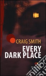 Every Dark Place libro